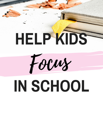 help kids focus in school