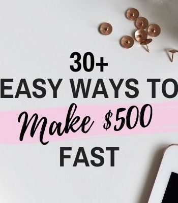 30+ Easy Ways to Make $500 Fast