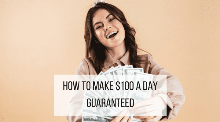 How to make $100 a day guaranteed feature