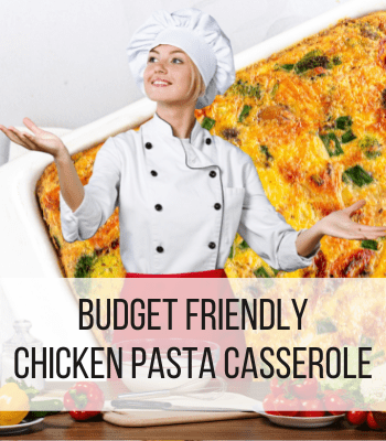 budget friendly chicken pasta casserole feature