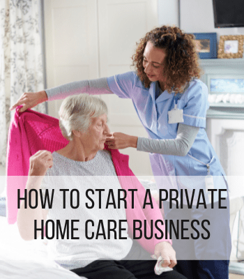 how to start a private home care business feature