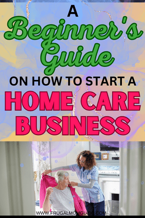 how to start a private home care business pin